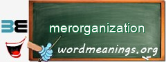 WordMeaning blackboard for merorganization